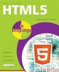 HTML 5 in easy steps; Mike McGrath; 2011