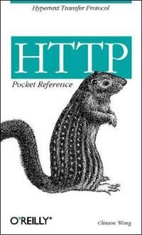 HTTP Pocket Reference; Clinton Wong; 2000