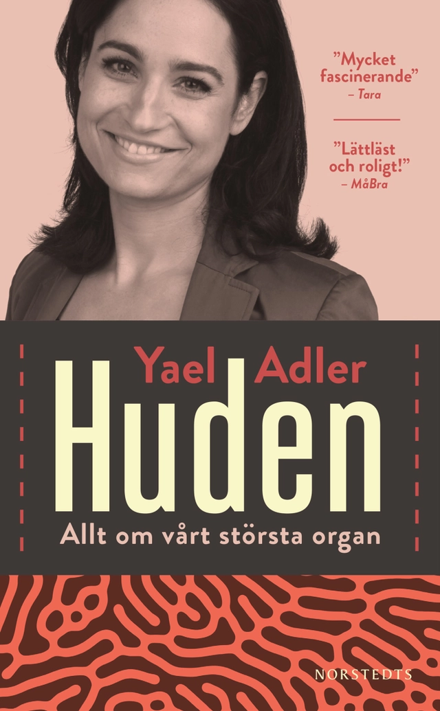 Huden : allt om vårt största organ; Yael Adler; 2019