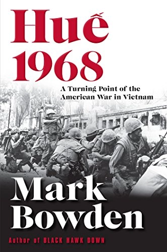 Huế 1968 : a turning point of the American war in Vietnam; Mark Bowden; 2018