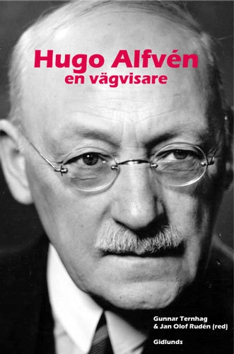 Hugo Alfvén : en vägvisare; Gunnar Ternhag; 2003