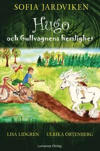 Hugo och Gullvagnens hemlighet; Sofia Jardviken; 2016