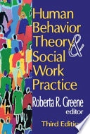 Human behavior theory and social work practice; Roberta R. Greene; 1991