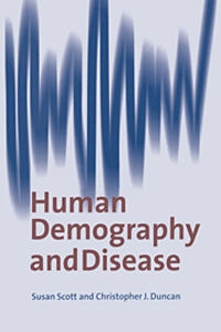 Human Demography and Disease [Elektronisk resurs]; Susan Scott, C J Duncan; 2005
