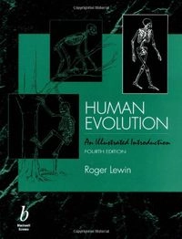 Human evolution : an illustrated introduction; Roger Lewin; 1998