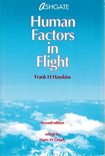 Human Factors in Flight; Frank H. Hawkins, Harry W. Orlady; 1993