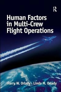 Human factors in multi-crew flight operations; Harry W. Orlady; 1999