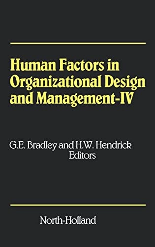 Human factors in organizational design and management - IV : development, introduction and use of new technology : challenges for human organization and human resource development in a changing world : proceedings of the Fourth International Symposium on Human Factors in Organizational Design and Management held in Stockholm, Sweden, May 29-June 2, 1994; Gunilla Bradley, G E Bradley, H W Hendrick; 1994