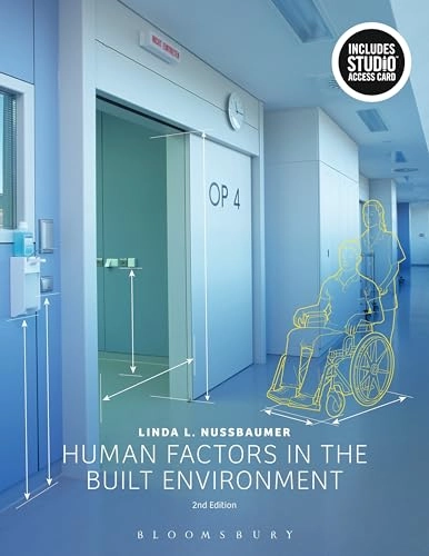 Human factors in the built environment; Linda L. Nussbaumer; 2018