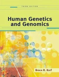 Human Genetics and Genomics; Bruce R. Korf; 2006