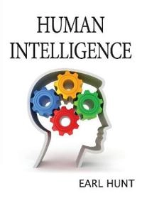 Human intelligence; Earl B. Hunt; 2011