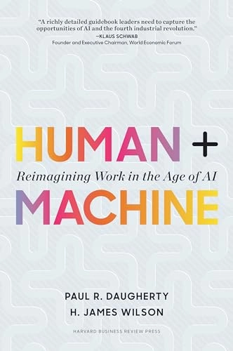 Human + machine : reimagining work in the age of AI; Paul R. Daugherty; 2018