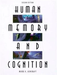 Human memory and cognition; Mark H. Ashcraft; 1994