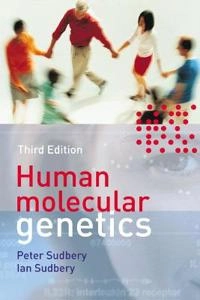 Human molecular genetics; Peter Sudbery; 2009