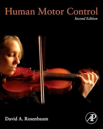 Human motor control; David A. Rosenbaum; 2010