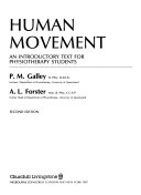 Human movement : an introductory text for physiotherapy students; P. M. Galley; 1987