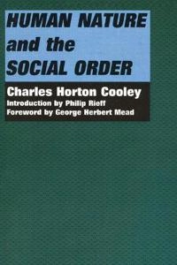 Human nature and the social order; Charles Horton Cooley; 1983