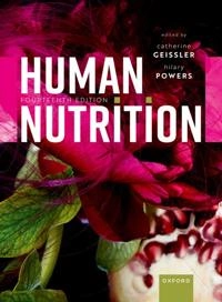 Human nutrition; Catherine Geissler, Hilary Powers; 2023