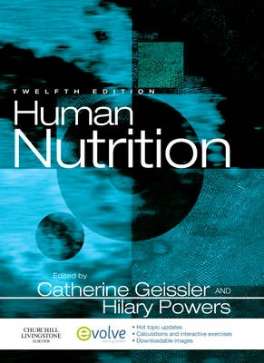 Human nutrition; Catherine. Geissler, Hilary J. Powers; 2011
