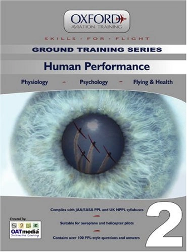 Human Performance: Physiology, Psychology, Flying and HealthVolym 2 av Ground training seriesSkills for flight; CAE Oxford Aviation Academy; 2007
