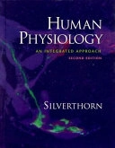 Human physiology : an integrated approach; Dee Unglaub Silverthorn; 2001