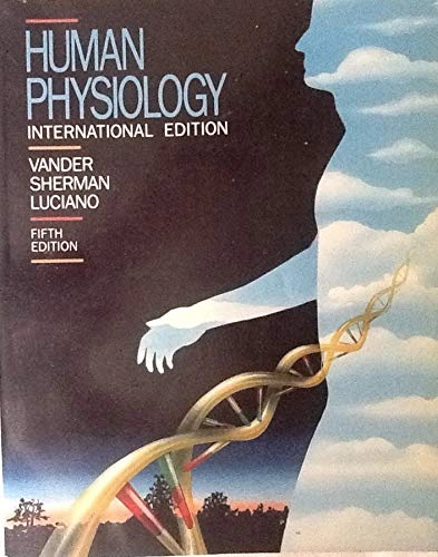 Human physiology : the mechanisms of body function; Arthur J. Vander; 1990