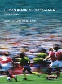 Human Resource Management: A Concise Analysis [Elektronisk resurs]; Eugene F. McKenna, Nic Beech; 2001