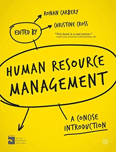 Human Resource Management: A Concise Introduction; Ronan Carbery, Christine Cross; 2013