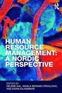 Human resource management : a Nordic perspective; Helene Ahl, Ingela Bergmo-Prvulovic, Karin Kilhammar; 2019