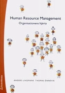 Human resource management : organisationens hjärta; Anders Lindmark, Thomas Önnevik; 2006