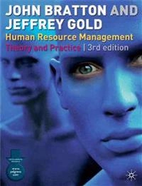 Human resource management : theory and practice; John Bratton; 2003