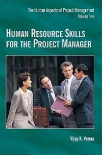 Human resource skills for the project manager; Vijay K. Verma; 1996