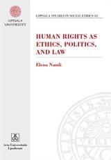 Human Rights as Ethics, Politics and Law; Elena Namli; 2014