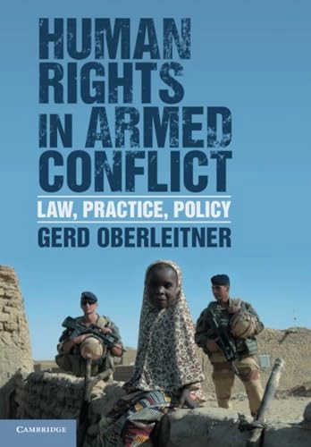 Human rights in armed conflict : law, practice, policy; Gerd Oberleitner; 2018