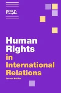 Human rights in international relations; David P. Forsythe; 2006