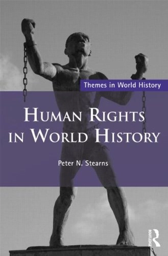 Human rights in world history; Peter N. Stearns; 2012