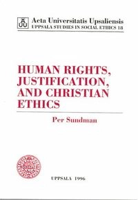 Human rights, justification, and Christian ethics; Per Sundman; 1996