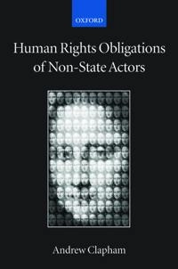 Human rights obligations of non-state actors; Andrew Clapham; 2006