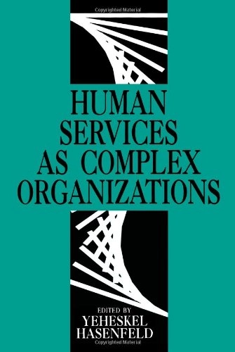 Human services as complex organizations; Yeheskel Hasenfeld; 1992