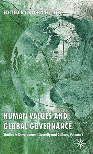 Human values and global governance : studies in development, security and culture, volume 2; Björn Hettne; 2008
