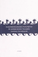 Humanekologiska perspektiv på människans tillvaro; Henrik Bruun, Tom Gullberg; 1999