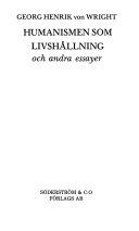Humanismen som livshållning och andra essayer; Georg Henrik von Wright; 1978