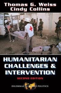 Humanitarian challenges and intervention; Thomas George Weiss; 2000