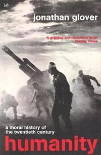 Humanity : a moral history of the twentieth century; Jonathan Glover; 2001