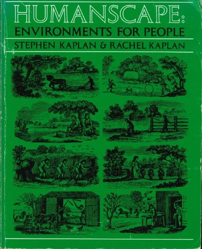 Humanscape : environments for people; Stephen Kaplan, Rachel Kaplan; 1982