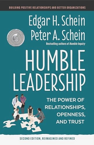 Humble Leadership; Edgar H Schein, Peter A Schein; 2023