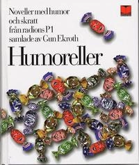 Humoreller : noveller med humor och skratt från radions P1; Gun (red) Ekroth; 2001