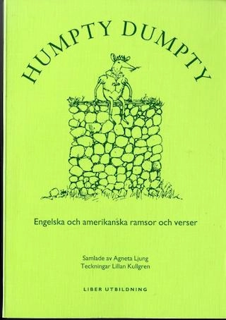Humpty Dumpty : engelska och amerikanska ramsor och verser; Lillan Kullgren, Agneta Ljung; 1994