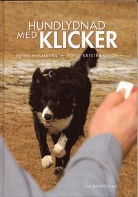Hundlydnad med klicker; Peter Holmberg; 2004