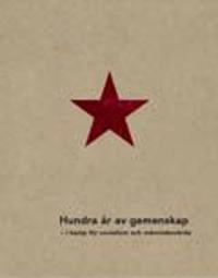 Hundra år av gemenskap  i kamp för socialism och människovärde; Moa Elf Karlén; 2003